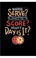 Whose Serve? What's the score? What day?: 120 Pages I 6x9 I Lined I Funny Pickleball Gifts for Grandfathers