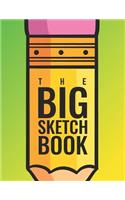 The Big Sketch Book SKETCH SKETCH SKETCH