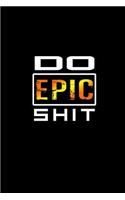 Do epic shit