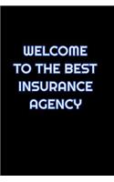 Welcome To The Best Insurance Agency: Lined Blank Notebook Journal With Funny Saying On Cover, Great Gifts For Coworkers, Employees, And Staff Members, Employee Appreciation