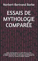 Essais de Mythologie Comparée: Tome II Blanche-Neige Et Le Soma Partie III: Étude Comparative Des Mythes Aux Contes, Et Du Monde Cultuel Au Monde Laïcisé Section 2-2: Réflexions S(Textes Et Mythes)
