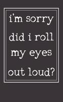 Eyes Sarcasm Sayings Notebook Journal