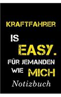 Kraftfahrer Is Easy Für Jemanden Wie Mich Notizbuch