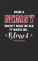 Being a Mimsy Doesn't Make Me Old Make Me Blessed