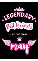 Legendary Best Friends are born in May