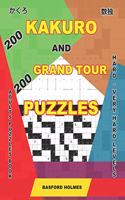 200 Kakuro and 200 Grand Tour puzzles. Adults puzzles book. Hard - very hard levels.: Kakuro sudoku and logic puzzles.