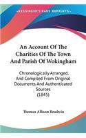 Account Of The Charities Of The Town And Parish Of Wokingham