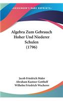 Algebra Zum Gebrauch Hoher Und Niederer Schulen (1796)