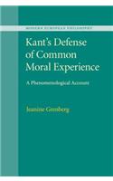 Kant's Defense of Common Moral Experience