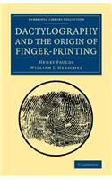 Dactylography and The Origin of Finger-Printing