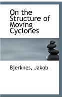 On the Structure of Moving Cyclones