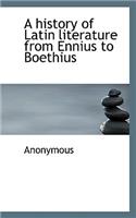 A History of Latin Literature from Ennius to Boethius