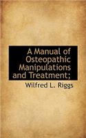 Manual of Osteopathic Manipulations and Treatment;
