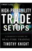 High-Probability Trade Setups: A Chartist?s Guide to Real-Time Trading(Wiley Trading)