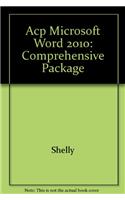 Acp Microsoft Word 2010: Comprehensive Package