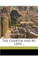 The Charter and By-Laws .. Volume 1