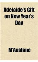 Adelaide's Gift on New Year's Day