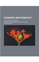 Business Mathematics; A Textbook for Schools