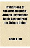 Institutions of the African Union: African Union Commission, Banks of the African Union, Economic, Social and Cultural Council