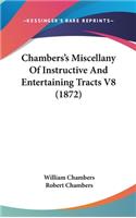 Chambers's Miscellany of Instructive and Entertaining Tracts V8 (1872)