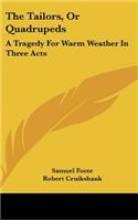 The Tailors, or Quadrupeds: A Tragedy for Warm Weather in Three Acts