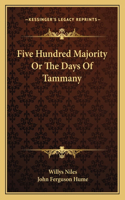 Five Hundred Majority Or The Days Of Tammany