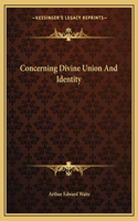 Concerning Divine Union And Identity: (English)