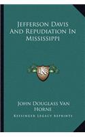 Jefferson Davis And Repudiation In Mississippi