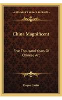 China Magnificent