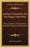Jackson's Gymnastics for the Fingers and Wrist