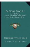 By Gone Days in Chicago by Gone Days in Chicago