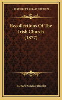 Recollections Of The Irish Church (1877)