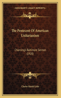 The Pentecost Of American Unitarianism