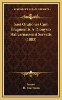 Isaei Orationes Cum Fragmentis A Dionysio Halicarnassensi Servatis (1883)