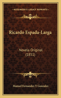 Ricardo Espada-Larga: Novela Original (1851)(Spanish)