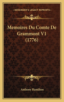 Memoires Du Comte De Grammont V1 (1776): (French)