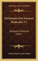 Dictionaire Des Sciences Medicales V3: Biographie Medicale (1821)
