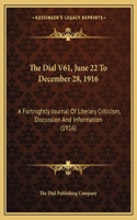 The Dial V61, June 22 To December 28, 1916