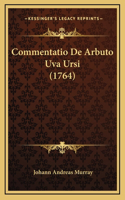 Commentatio De Arbuto Uva Ursi (1764)