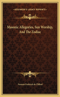 Masonic Allegories, Sun Worship, And The Zodiac