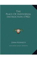 The Place Of Individual Instruction (1902)