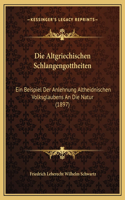 Die Altgriechischen Schlangengottheiten: Ein Beispiel Der Anlehnung Altheidnischen Volksglaubens An Die Natur (1897)