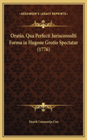 Oratio, Qua Perfecti Jurisconsulti Forma in Hugone Grotio Spectatur (1776)