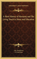 A Short History of Harmony and The Living Touch in Music and Education