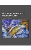Practical Methods to Insure Success: (English)