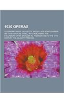 1920 Operas: Cleopatra's Night. Der Letzte Walzer. Der Schatzgraber. Die Tote Stadt. Die Vogel . Ritter Blaubart. the Excursions of(English)