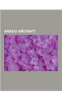 Arado Aircraft: Arado AR 232, Arado AR 234, Arado AR 80, Arado AR 240, Arado E.381, Arado AR 196, Arado AR 96, Arado AR 81, Arado AR 6