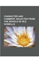 Character and Comment, Selected from the Novels of W.D. Howells: (English)