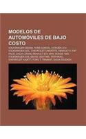 Modelos de Automoviles de Bajo Costo: Volkswagen Sedan, Ford Corcel, Citroen 2cv, Volkswagen Gol, Chevrolet Chevette, Renault 4, Fiat Palio(Spanish)