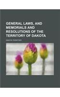 General Laws, and Memorials and Resolutions of the Territory of Dakota